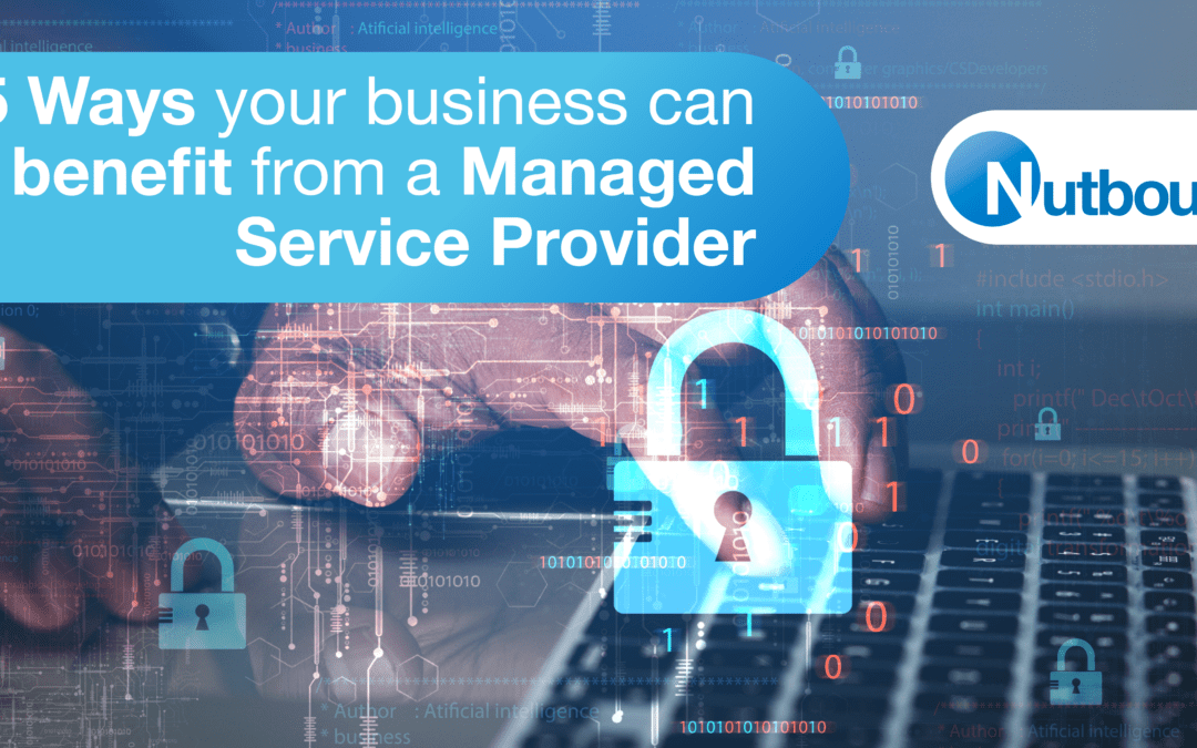 5 Ways Your Business Can Benefit From A Managed Service Provider
