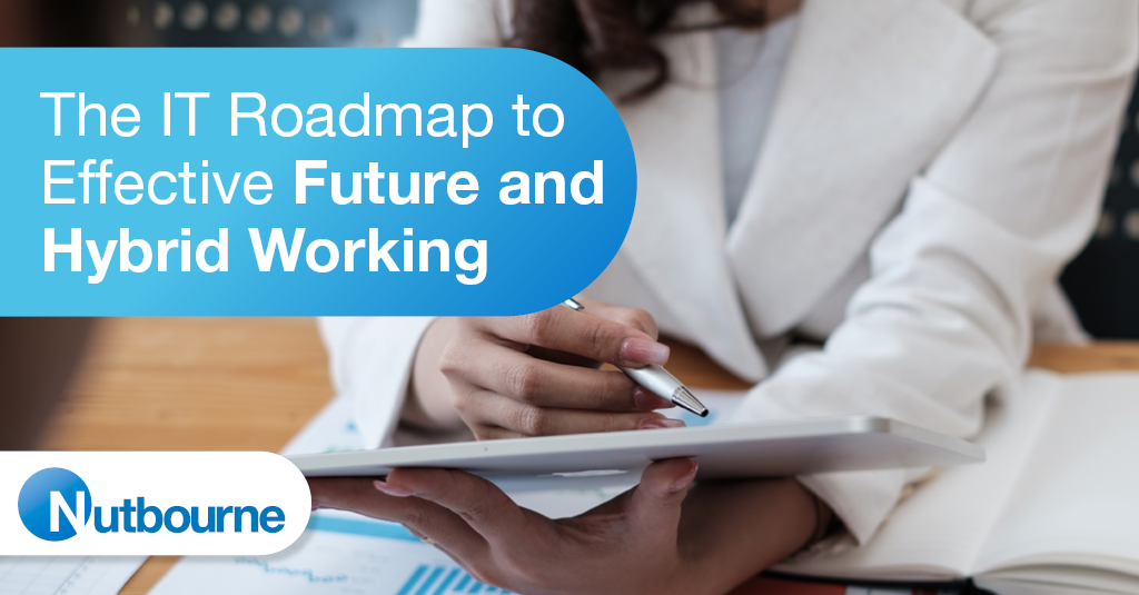 The IT roadmap to effective future and hybrid working