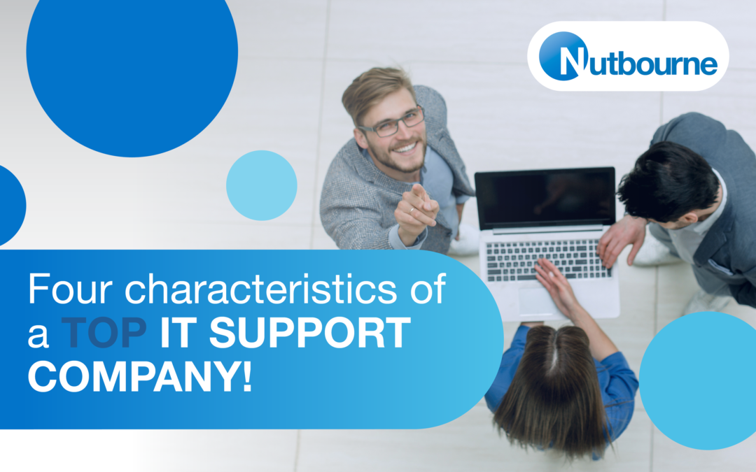 4 Characteristics of a Top IT Support Company