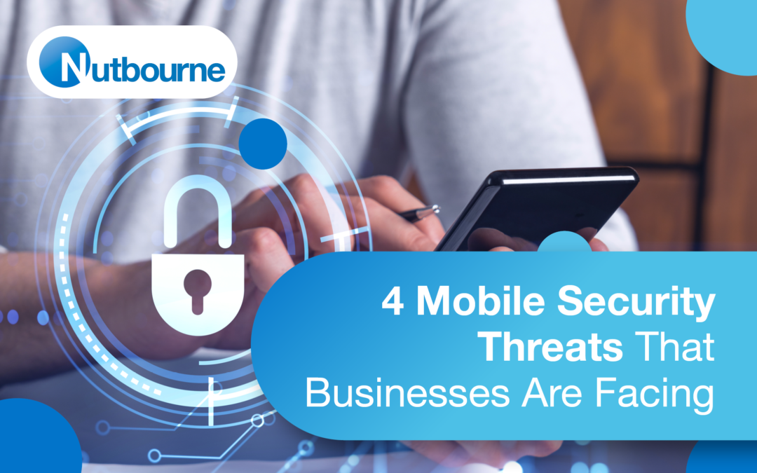 4 Mobile Security Threats That Businesses Are Facing