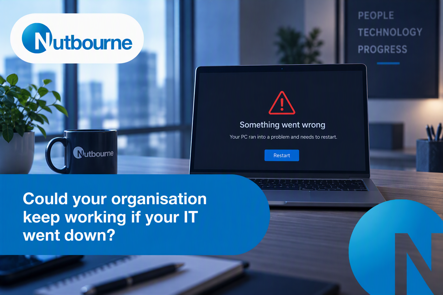 Could your organisation keep working if your IT went down?